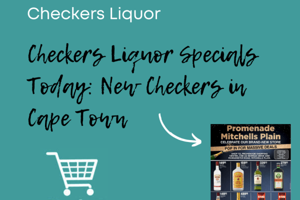 Checkers Liquor Specials Today New Checkers in Cape Town
