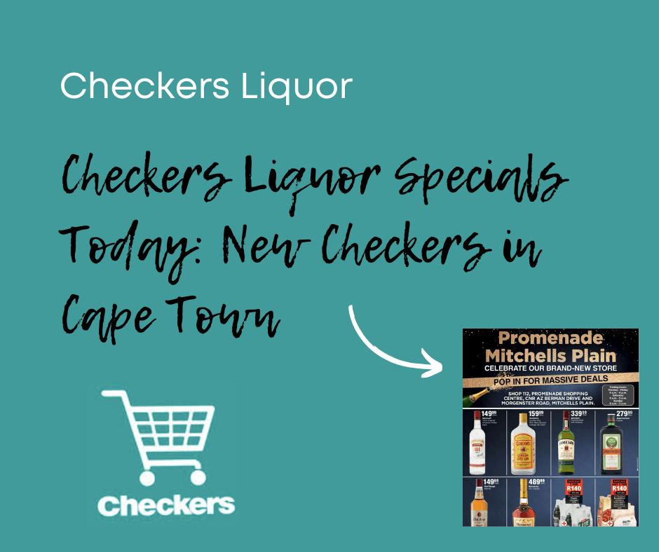 Checkers Liquor Specials Today New Checkers in Cape Town