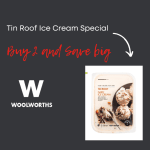 Woolworths specials on tin roof ice cream