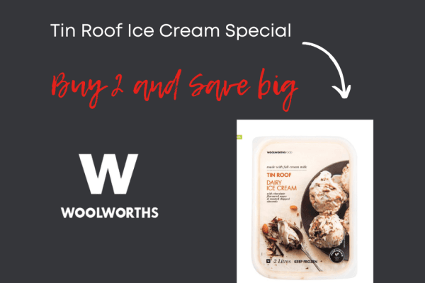 Woolworths specials on tin roof ice cream